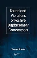 E-Book (pdf) Sound and Vibrations of Positive Displacement Compressors von Werner Soedel