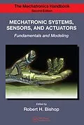 E-Book (pdf) Mechatronic Systems, Sensors, and Actuators von Robert H. Bishop