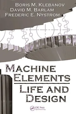 E-Book (pdf) Machine Elements von Boris M. Klebanov, David M. Barlam, Frederic E. Nystrom