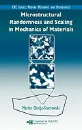 E-Book (pdf) Microstructural Randomness and Scaling in Mechanics of Materials von Martin Ostoja-Starzewski