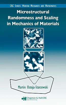 E-Book (pdf) Microstructural Randomness and Scaling in Mechanics of Materials von Martin Ostoja-Starzewski