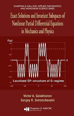 E-Book (pdf) Exact Solutions and Invariant Subspaces of Nonlinear Partial Differential Equations in Mechanics and Physics von Victor A. Galaktionov, Sergey R. Svirshchevskii