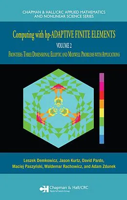 E-Book (pdf) Computing with hp-ADAPTIVE FINITE ELEMENTS von Leszek Demkowicz, Jason Kurtz, David Pardo