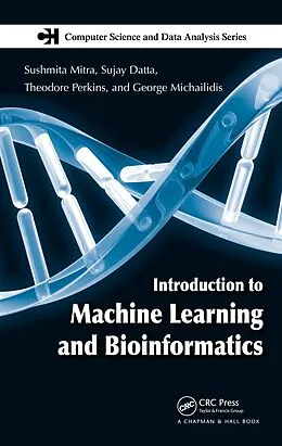 PDF Introduction to Machine Learning and Bioinformatics von Sushmita Mitra, Sujay Datta, Theodore Perkins