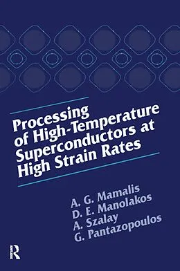 E-Book (pdf) Processing of High-Temperature Superconductors at High Strain von A. G. Mamalis, D. E. Manolakos, A. Szalay