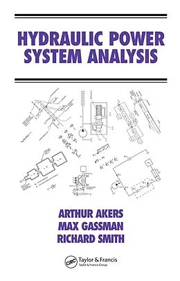 E-Book (pdf) Hydraulic Power System Analysis von Arthur Akers, Max Gassman, Richard Smith