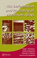 E-Book (pdf) Hot Deformation and Processing of Aluminum Alloys von Hugh J. McQueen, Stefano Spigarelli, Michael E. Kassner