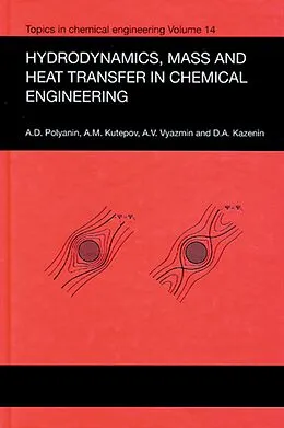 PDF Hydrodynamics, Mass and Heat Transfer in Chemical Engineering von Andrei D. Polyanin, A. M. Kutepov, D. A. Kazenin