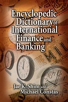 E-Book (pdf) Encyclopedic Dictionary of International Finance and Banking von Jae K. Shim, Michael Constas