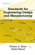 PDF Standards for Engineering Design and Manufacturing von Wasim Ahmed Khan, Abdul Raouf S. I.