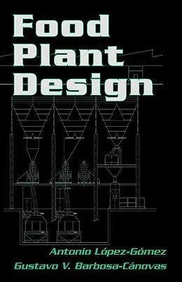E-Book (pdf) Food Plant Design von Antonio Lopez-Gomez, Gustavo V. Barbosa-Canovas