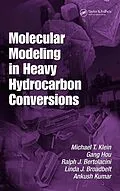 E-Book (pdf) Molecular Modeling in Heavy Hydrocarbon Conversions von Michael T. Klein, Gang Hou, Ralph Bertolacini