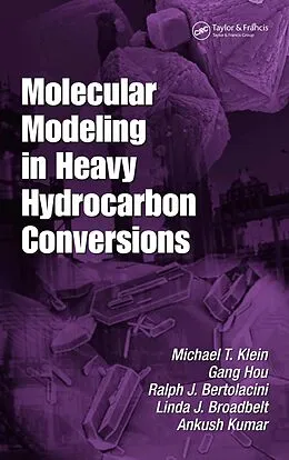 E-Book (pdf) Molecular Modeling in Heavy Hydrocarbon Conversions von Michael T. Klein, Gang Hou, Ralph Bertolacini