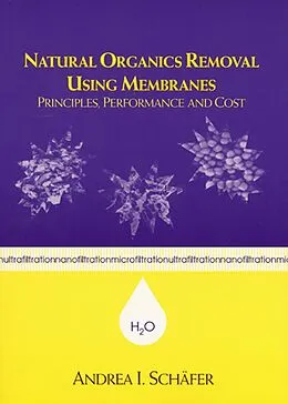 E-Book (pdf) Natural Organics Removal Using Membranes von Andrea Schafer