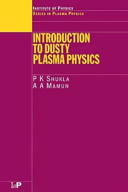 E-Book (pdf) Introduction to Dusty Plasma Physics von P. K Shukla, A. A Mamun
