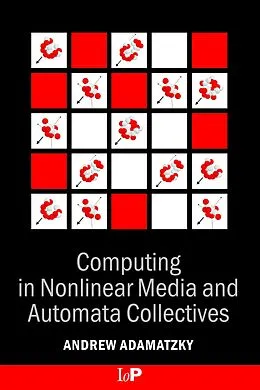 E-Book (pdf) Computing in Nonlinear Media and Automata Collectives von Andrew Adamatzky