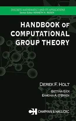 E-Book (pdf) Handbook of Computational Group Theory von Derek F. Holt, Bettina Eick, Eamonn A. O'Brien