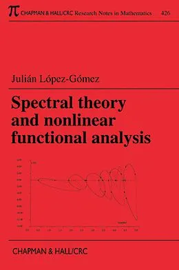E-Book (pdf) Spectral Theory and Nonlinear Functional Analysis von Julian Lopez-Gomez