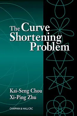 E-Book (pdf) The Curve Shortening Problem von Kai-Seng Chou, Xi-Ping Zhu