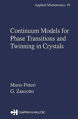 E-Book (pdf) Continuum Models for Phase Transitions and Twinning in Crystals von Mario Pitteri, G. Zanzotto