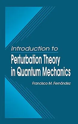 E-Book (pdf) Introduction to Perturbation Theory in Quantum Mechanics von Francisco M. Fernandez