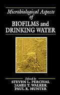 PDF Microbiological Aspects of Biofilms and Drinking Water von Steven Lane Percival, James Taggari Walker, Paul R. Hunter