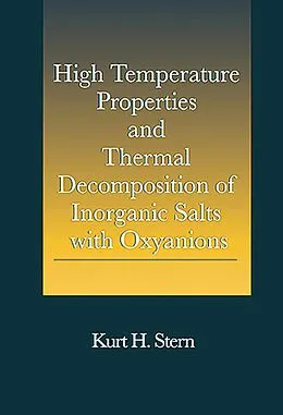 E-Book (pdf) High Temperature Properties and Thermal Decomposition of Inorganic Salts with Oxyanions von Kurt H. Stern