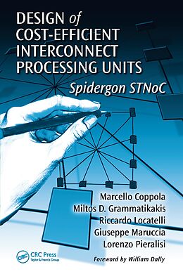 E-Book (pdf) Design of Cost-Efficient Interconnect Processing Units von Marcello Coppola, Miltos D. Grammatikakis, Riccardo Locatelli