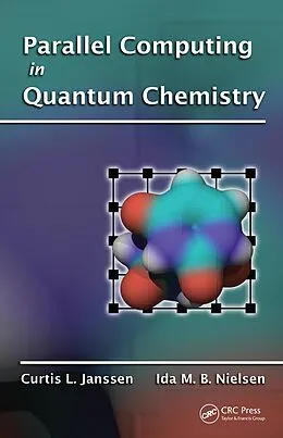 E-Book (pdf) Parallel Computing in Quantum Chemistry von Curtis L. Janssen, Ida M. B. Nielsen