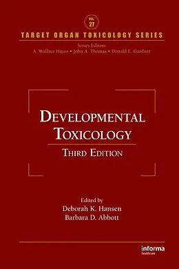 E-Book (pdf) Developmental Toxicology von Deborah K. Hansen, Barbara D. Abbott