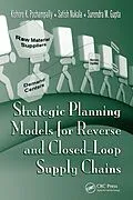 E-Book (pdf) Strategic Planning Models for Reverse and Closed-Loop Supply Chains von Kishore K. Pochampally, Satish Nukala, Surendra M. Gupta