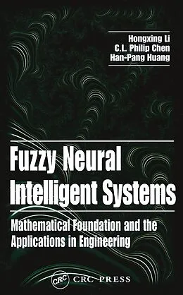 E-Book (pdf) Fuzzy Neural Intelligent Systems von Hongxing Li, C. L. Philip Chen, Han-Pang Huang