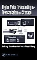 E-Book (pdf) Digital Video Transcoding for Transmission and Storage von Huifang Sun, Tihao Chiang, Xuemin Chen
