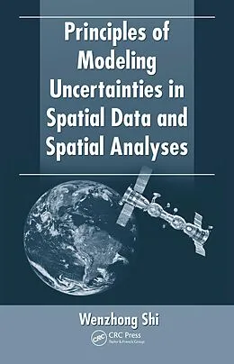 E-Book (pdf) Principles of Modeling Uncertainties in Spatial Data and Spatial Analyses von Wenzhong Shi