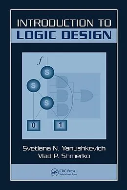E-Book (pdf) Introduction to Logic Design von Svetlana N. Yanushkevich, Vlad P. Shmerko