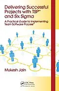 E-Book (pdf) Delivering Successful Projects with TSP(SM) and Six Sigma von Mukesh Jain