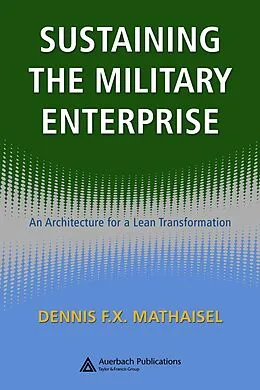 E-Book (pdf) Sustaining the Military Enterprise von Dennis F. X. Mathaisel