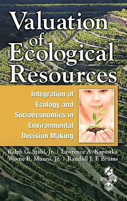E-Book (pdf) Valuation of Ecological Resources von Ralph G. Stahl Jr., Lawrence A. Kapustka, Wayne R. Munns Jr.