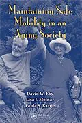 E-Book (pdf) Maintaining Safe Mobility in an Aging Society von David W. Eby, Lisa J. Molnar, Paula S. Kartje