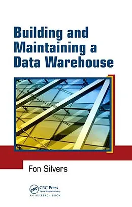 E-Book (pdf) Building and Maintaining a Data Warehouse von Fon Silvers