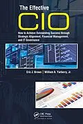 E-Book (pdf) The Effective CIO von Eric J. Brown, William A. Yarberry Jr.