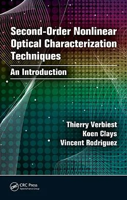 E-Book (pdf) Second-order Nonlinear Optical Characterization Techniques von Thierry Verbiest, Koen Clays, Vincent Rodriguez