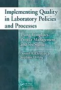 E-Book (pdf) Implementing Quality in Laboratory Policies and Processes von Donnell R. Christian Jr., Stephanie Drilling