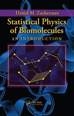 E-Book (pdf) Statistical Physics of Biomolecules von Daniel M. Zuckerman