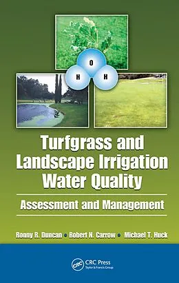 E-Book (pdf) Turfgrass and Landscape Irrigation Water Quality von Robert Carrow, Ronny R. Duncan, Michael T. Huck
