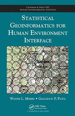 E-Book (pdf) Statistical Geoinformatics for Human Environment Interface von Wayne L. Myers, Ganapati P. Patil