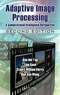 E-Book (pdf) Adaptive Image Processing von Kim-Hui Yap, Ling Guan, Stuart William Perry