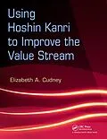 E-Book (pdf) Using Hoshin Kanri to Improve the Value Stream von Elizabeth A. Cudney