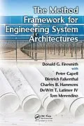 E-Book (pdf) The Method Framework for Engineering System Architectures von Donald G. Firesmith, Peter Capell, Dietrich Falkenthal