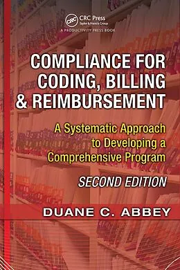 E-Book (pdf) Compliance for Coding, Billing & Reimbursement von Duane C. Abbey, James H. Handwerk, Mark J. Kaiser